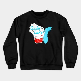 Cooler By The Lake • Fond du Lac, Wisconsin Crewneck Sweatshirt